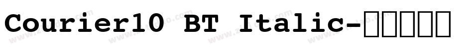 Courier10 BT Italic字体转换